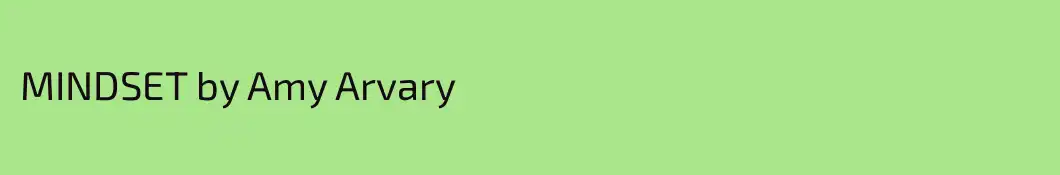 MINDSET by Amy Arvary